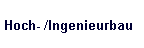 Hoch- /Ingenieurbau